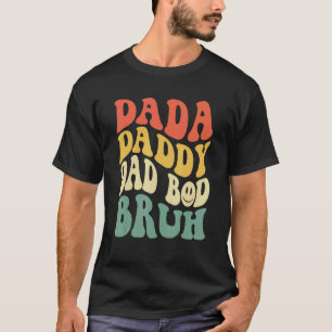 Dada Daddy Dad Bod Bruh Father's Day Dad Beer T-Shirt