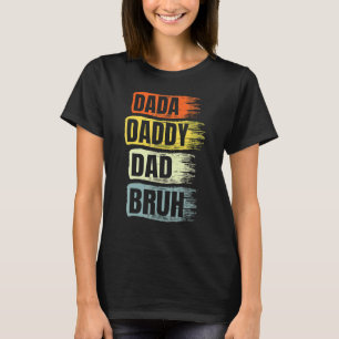 Dada Daddy Dad Bruh Best Dad Ever Retro  Fathers D T-Shirt