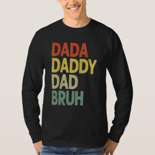 Dada Daddy Dad Bruh Dad And Me  Boys Fathers Life T-Shirt