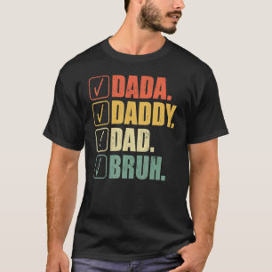 Dada Daddy Dad Bruh Daddy And Me Son Daughter Fath T-Shirt