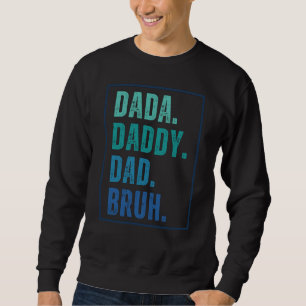 Dada Daddy Dad Bruh distressed blue Father's Day Sweatshirt