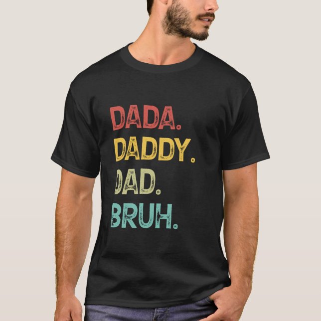 Dada Daddy Dad Bruh Father s Day T-Shirt (Front)