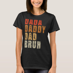Dada Daddy Dad Bruh Father's Day 2022 Retro Vinta T-Shirt