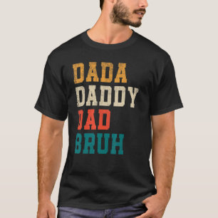 Dada Daddy Dad Bruh Father's Day 2022 Retro Vinta T-Shirt