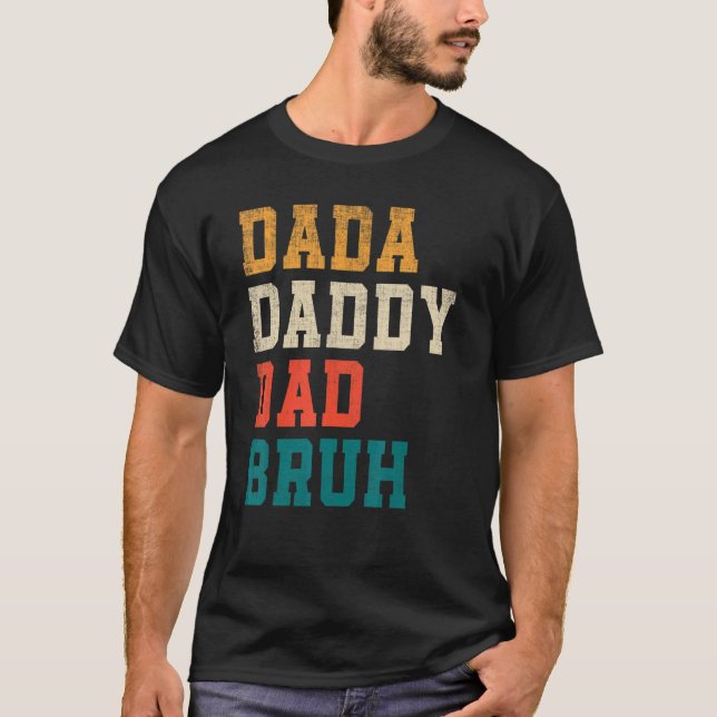 Dada Daddy Dad Bruh  Father's Day 2022 Retro Vinta T-Shirt (Front)