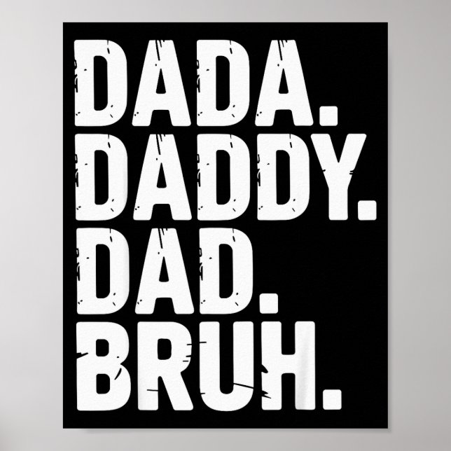 Dada Daddy Dad Bruh Fathers Day Funny Dad Bruh Men Poster (Front)