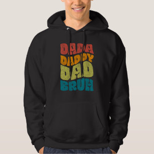 Dada Daddy Dad Bruh Fathers Day Groovy Hoodie