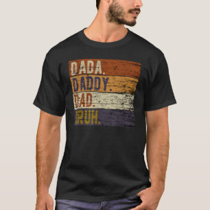 Dada Daddy Dad Bruh Fathers Day Vintage Funny Dadd T-Shirt