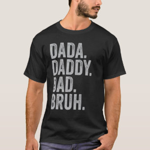 Dada Daddy Dad Bruh Fathers Day Vintage Funny Dadd T-Shirt