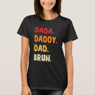 Dada Daddy Dad Bruh Fathers Day Vintage Funny Fath T-Shirt