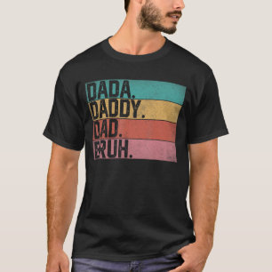 Dada Daddy Dad Bruh Fathers Day Vintage Funny Fath T-Shirt