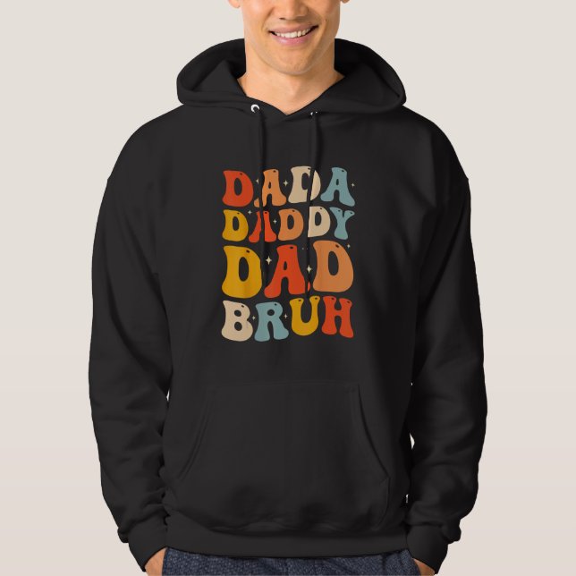 Dada Daddy Dad Bruh  Fatheru2019s Day Retro Groovy Hoodie (Front)