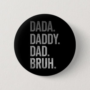 Dada Daddy Dad Bruh for Men Adults Grandpa Women 2 Inch Round Button