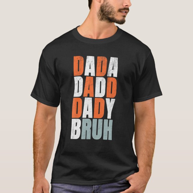 Dada Daddy Dad Bruh Funny Daddy T-Shirt (Front)
