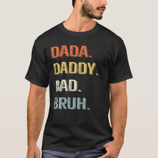 Dada Daddy Dad Bruh, Funny Fathers Day T-Shirt