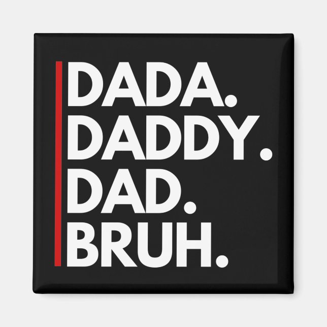 DADA DADDY DAD BRUH MAGNET (Front)