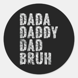 Dada Daddy Dad Bruh Papa Father Day Classic Round Sticker