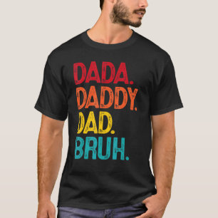 Dada Daddy Dad Bruh Retro Vintage Father's Day T-Shirt