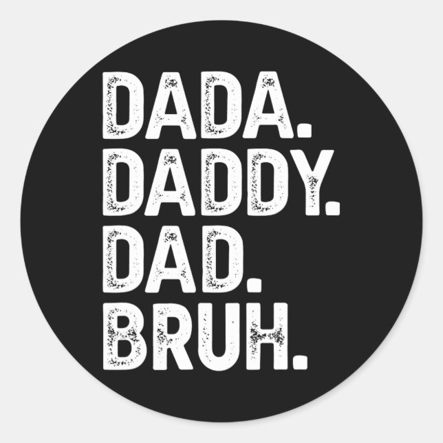 Dada Daddy Dad Bruh Shirt Gifts Men Funny Fathers  Classic Round Sticker (Front)