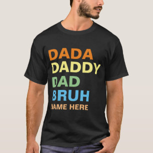 DADA DADDY DAD BRUH  T-Shirt