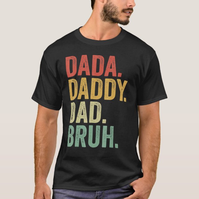 Dada Daddy Dad Bruh Who Loves From Son Boys Father T-Shirt (Front)