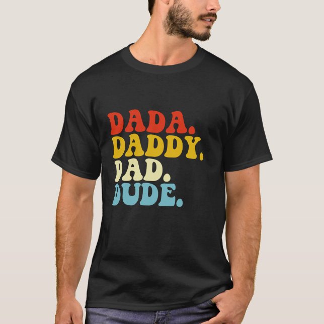 Dada Daddy Dad Dude Father s Day Funny Groovy Men T-Shirt (Front)