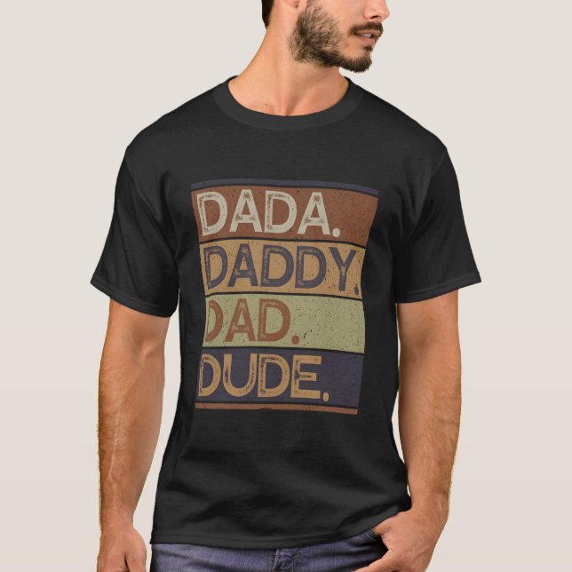Dada Daddy Dad Dude Fathers Day T-Shirt (Front)