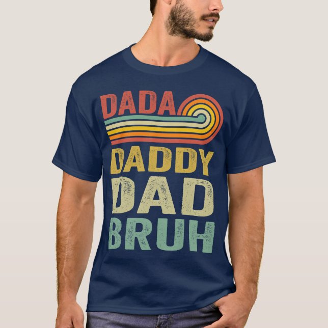 Dada Daddy Dad Father Bruh Funny Fathers Day funny T-Shirt (Front)