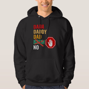 DADA DADDY DAD No Bruh Hoodie