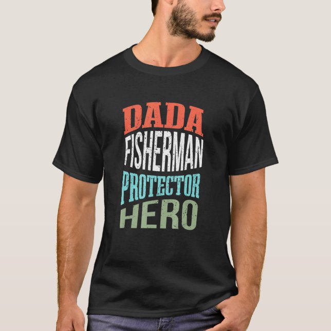 Dada Fisherman Protector Hero Father Profession Su T-Shirt (Front)
