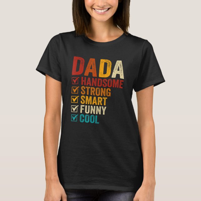 Dada Handsome Strong Smart Funny Fathers Day T-Shirt (Front)
