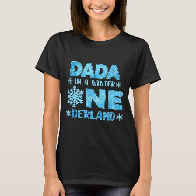 Dada In A Winter Onederland Bday Girl Sweet Snowfl T-Shirt (Front)