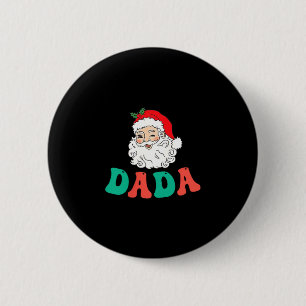 Dada Of 1st Birthday Pajamas Christmas Santa Match 2 Inch Round Button