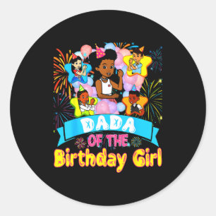Dada Of Birthday Girl Gracie Birthday Dolls Girl P Classic Round Sticker