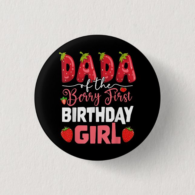 Dada of The Berry First Birthday of Girl Strawberr 1 Inch Round Button (Front)