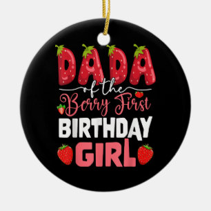 Dada of The Berry First Birthday of Girl Strawberr Ceramic Ornament
