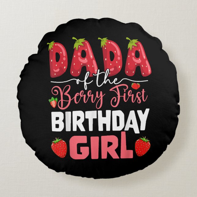 Dada of The Berry First Birthday of Girl Strawberr Round Pillow (Front)