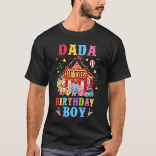 Dada Of The Birthday For Boy Circus Carnival Theme T-Shirt