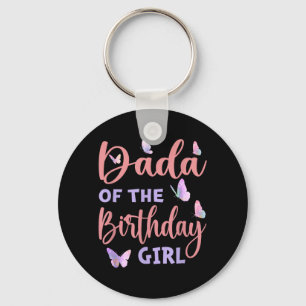 Dada Of The Birthday Girl Butterfly Family Keychain