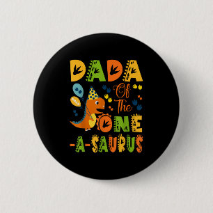 Dada Of The One-a-saurus 1st Birthday Dinosaur Par 2 Inch Round Button