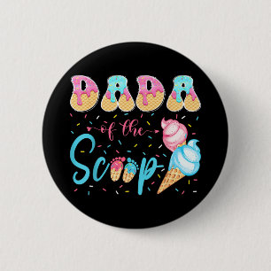 Dada of The Scoop Ice Cream Gender Reveal Baby 2 Inch Round Button