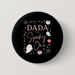Dada Of The Spooky One Girl First Birthday Pink Ha 2 Inch Round Button