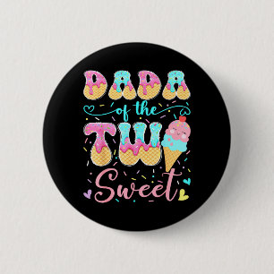 Dada of The Two Sweet 2nd Birthday Girl Ice Cream 2 Inch Round Button