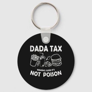 Dada Tax Making Sure Its Not Poison Fathers Day Da Keychain