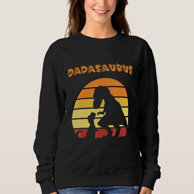 Dadasaurus Dad Trex Father T-Rex Dinosaur Retro Su Sweatshirt (Front)