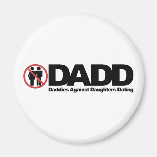 DADD Daddies Against Daughters Dating Magnet