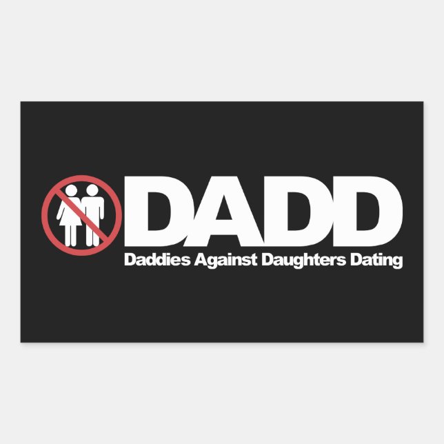 DADD Daddies Against Daughters Dating Sticker (Front)