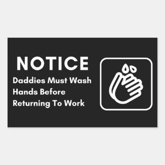 Daddies must wash hands before returning to work sticker