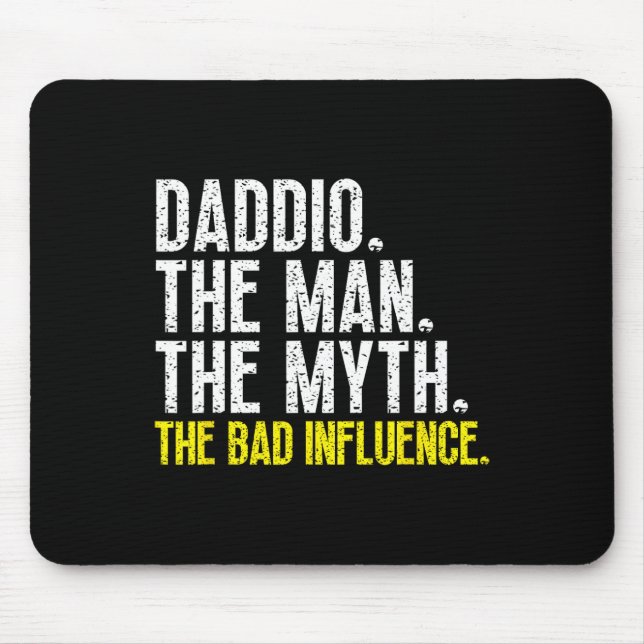 Daddio The Man The Myth The D Influence Cool Funny Mouse Pad (Front)