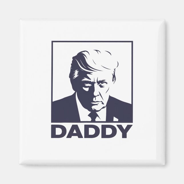 Daddy 2025 President  Magnet (Front)